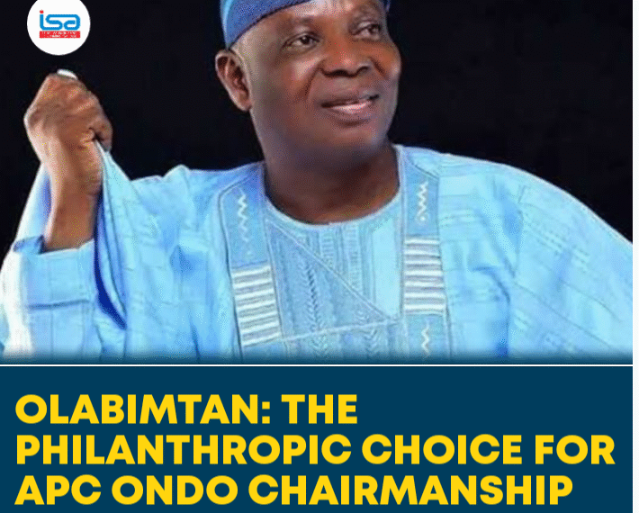 Olabimtan: The Philanthropic Choice for APC Ondo Chairmanship