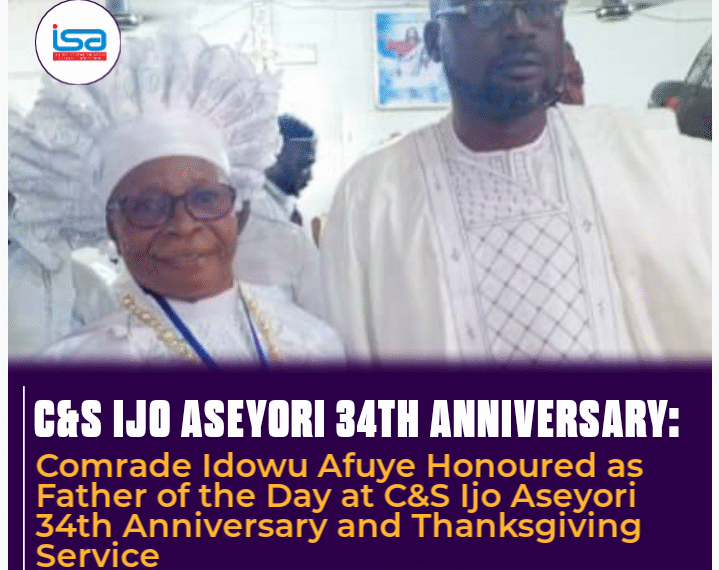 Comrade Idowu Afuye Honoured as Father of the Day at Cherubim & Seraphim Ijo Aseyori 34th Anniversary and Thanksgiving Service