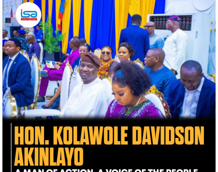 HON. KOLAWOLE DAVIDSON AKINLAYO: A MAN OF ACTION, A VOICE OF THE PEOPLE