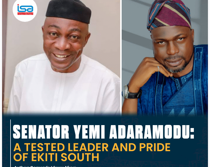 SENATOR YEMI ADARAMODU: A TESTED LEADER AND PRIDE OF EKITI SOUTH