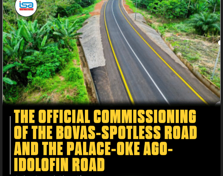 The Official Commissioning of the BOVAS-Spotless Road and the Palace-Oke Ago- Idolofin Road