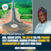 HON. IDOWU AFUYE, the CEO of ISA POL PRAISED EKITI GOVERNOR, BIODUN OYEBANJI DURING THE INAUGURATION OF ADO EKITI RING ROAD