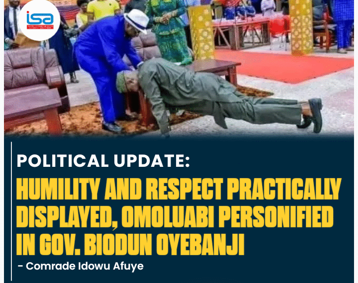 Humility and Respect Practically Displayed, Omoluabi Personified in Gov. Oyebanji