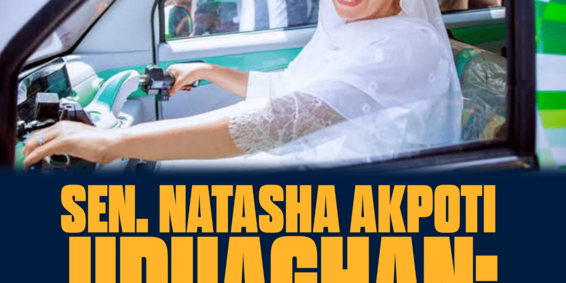 SENATOR NATASHA AKPOTI UDUAGHAN THE NEW FACE OF EFFECTIVE REPRESENTATION AND PEOPLE CENTERED LEADERSHIP