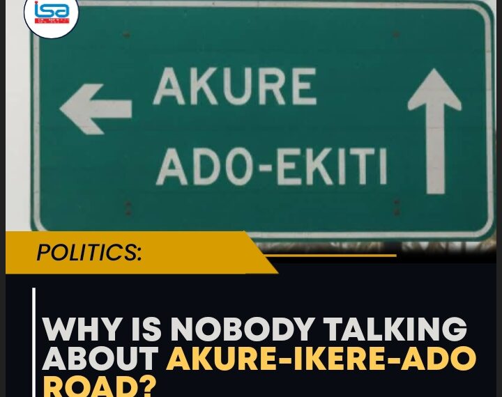 Why Is Nobody Talking About the Akure–Ikere–Ado Road?
