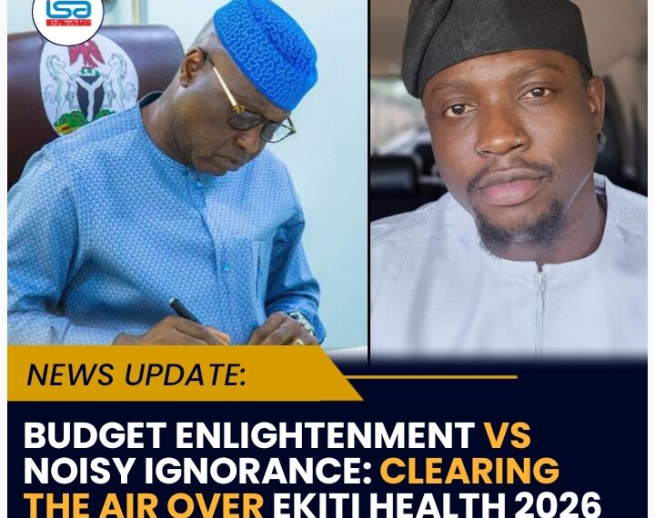 BUDGET ENLIGHTENMENT VS NOISY IGNORANCE: CLEARING THE AIR OVER THE EKITI HEALTH 2026 BUDGET