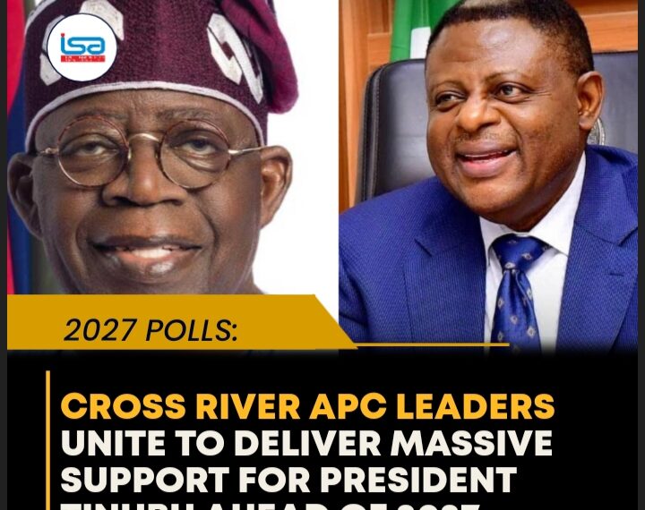 CROSS RIVER APC LEADERS UNITE TO DELIVER MASSIVE SUPPORT FOR PRESIDENT TINUBU AHEAD OF 2027