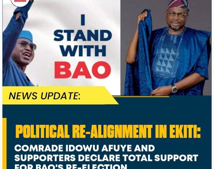 POLITICAL REALIGNMENT IN EKITI: COMRADE IDOWU AFUYE AND SUPPORTERS DECLARE TOTAL SUPPORT FOR BAO’S REELECTION