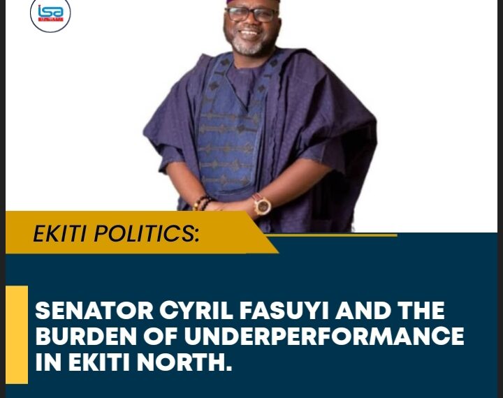 Senator Cyril Fasuyi and the Burden of Underperformance in Ekiti North
