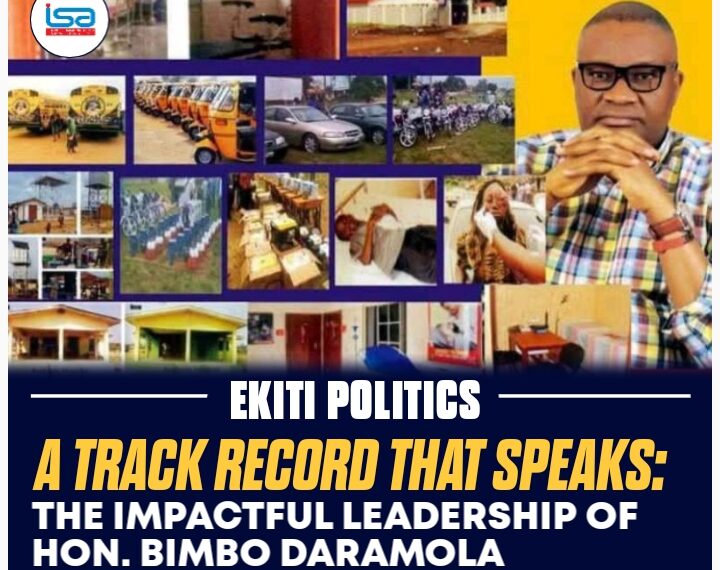 A TRACK RECORD THAT SPEAKS: THE IMPACTFUL LEADERSHIP OF HON. BIMBO DARAMOLA