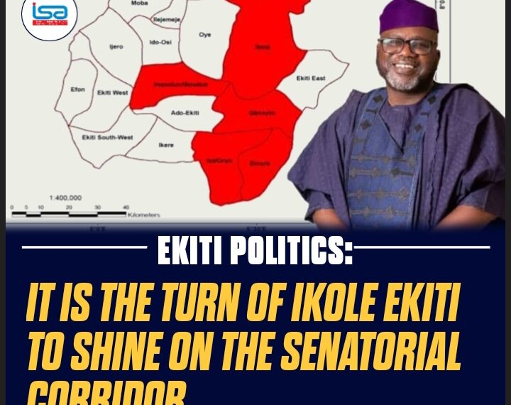  IT IS THE TURN OF IKOLE EKITI TO SHINE ON THE SENATORIAL CORRIDOR