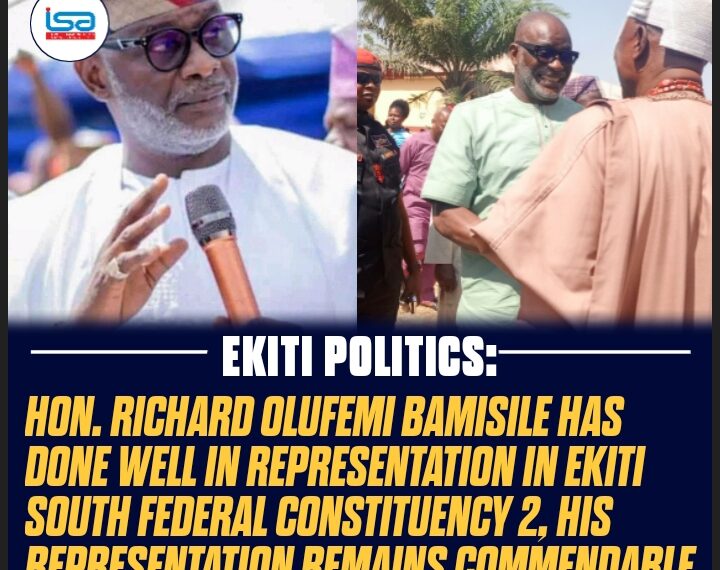Hon Richard Olufemi Bamisile has done well in representation in Ekiti South federal constituency 2, his representation remains commendable