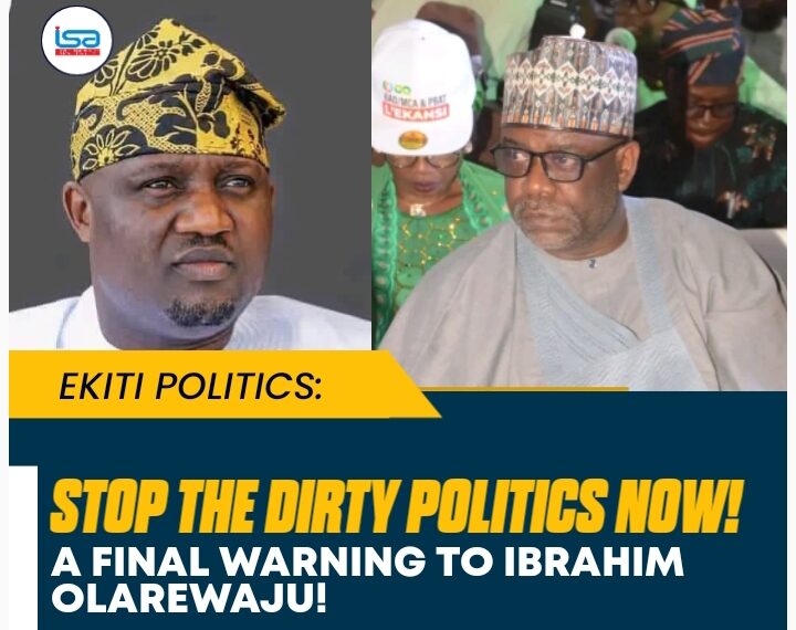 Stop the Dirty Politics Now: A Final Warning to Ibrahim Olarewaju