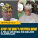 Stop the Dirty Politics Now: A Final Warning to Ibrahim Olarewaju