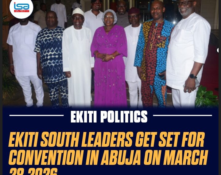 Ekiti South leaders get set for today,28th March, 2026 convention in Abuja