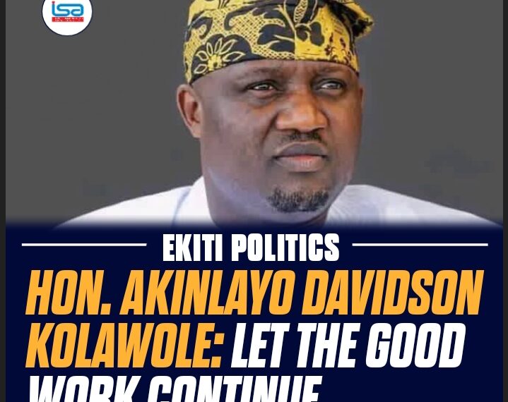 HON. AKINLAYO DAVIDSON KOLAWOLE: LET GOOD WORK CONTINUE