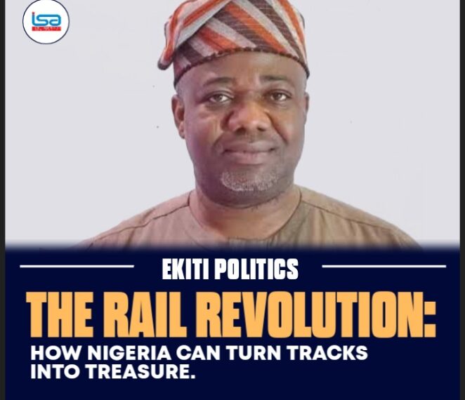 The Rail Revolution: How Nigeria Can Turn Tracks into Treasure