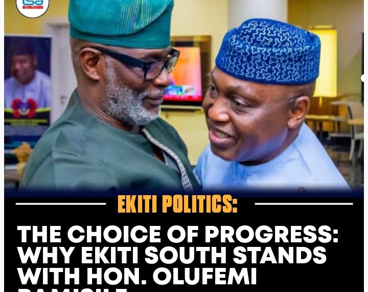 The Choice for Progress: Why Ekiti South Stands with Hon. Olufemi Bamisile