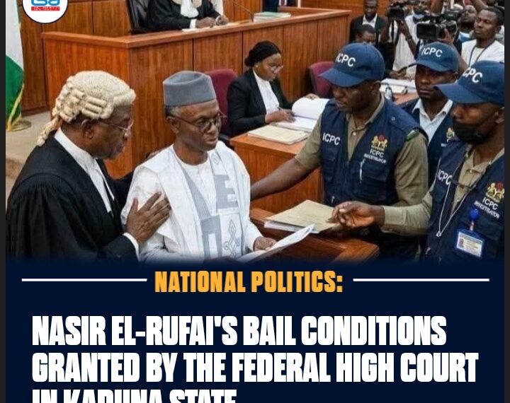 Nasir El-Rufai’s bail conditions granted by the Federal High Court in Kaduna State