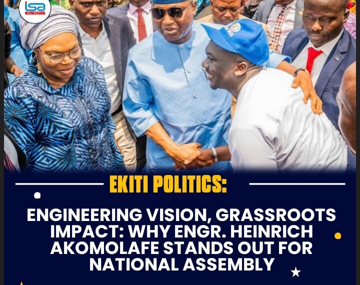 ENGINEERING VISION, GRASSROOTS IMPACT: WHY ENGR. HENRICH AKOMOLAFE STANDS OUT FOR NATIONAL ASSEMBLY