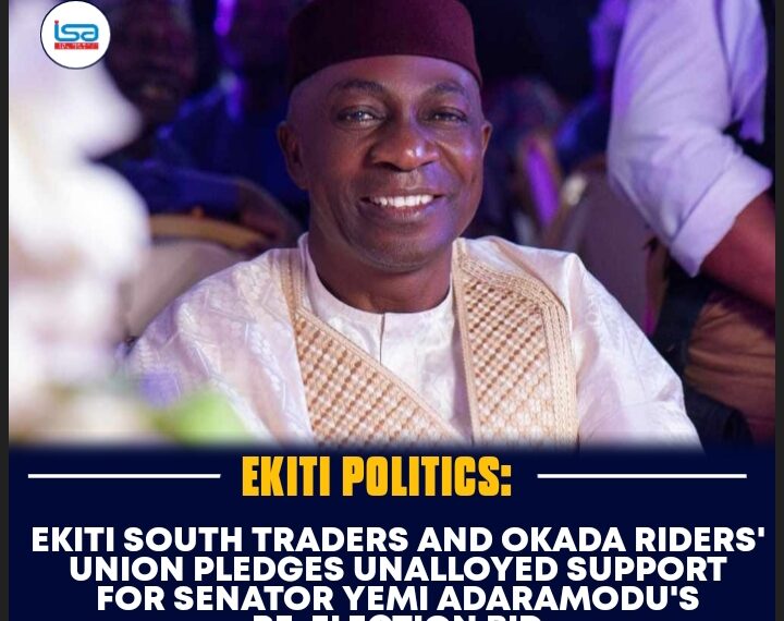 Ekiti South Traders and Okada Riders’ Unions Pledge Unalloyed Support for Senator Yemi Adaramodu’s Re-election Bid