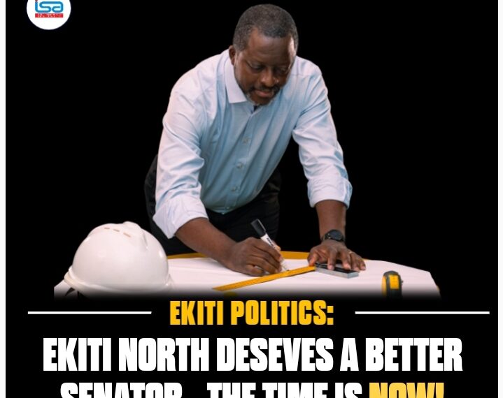 EKITI NORTH DESERVES A BETTER SENATOR — THE TIME IS NOW