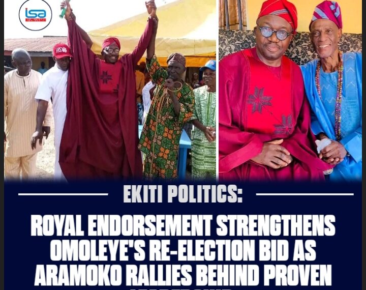 ROYAL BLESSINGS, GRASSROOTS CONFIDENCE: OMOLEYE GAINS MOMENTUM FOR SECOND TERM