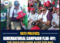 GUBERNATORIAL CAMPAIGN FLAG-OFF – ADO EKIT AND THE EVENT VENUE, THE PAVILION, CAME ALIVE FOR BAO