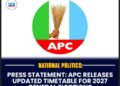 APC RELEASES UPDATED TIMETABLE FOR 2027 GENERAL ELECTIONS