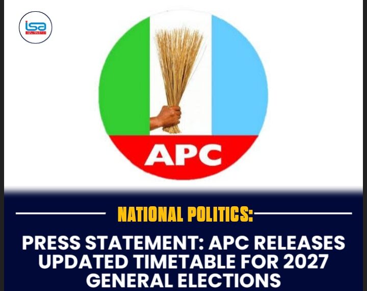 APC RELEASES UPDATED TIMETABLE FOR 2027 GENERAL ELECTIONS