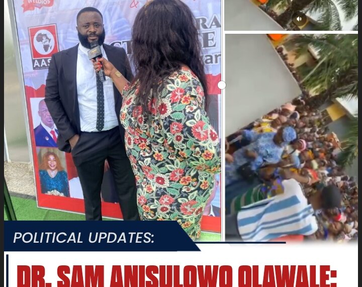 DR. SAM ANISULOWO OLAWALE: A VISIONARY LEADER READY TO DELIVER QUALITY REPRESENTATION FOR IREPODUN/IFELODUN CONSTITUENCY II